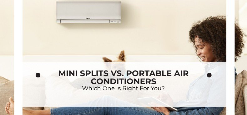 Comparing AC Mini-Split Heat Pumps and Portable Air Conditioners